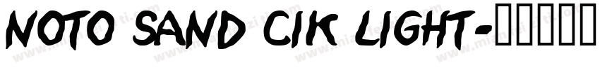 NOTO SAND CIK LIGHT字体转换